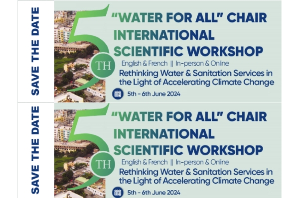 5th International Scientific Workshop of the &quot;Water for All&quot; Chair !